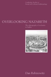 book Overlooking Nazareth: The Ethnography of Exclusion in Galilee