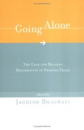 book Going alone: the case for relaxed reciprocity in freeing trade