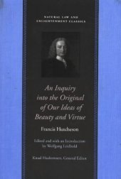 book An Inquiry into the Original of Our Ideas of Beauty and Virtue (Natural Law and Enlightenment Classics)