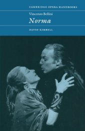 book Vincenzo Bellini: Norma (Cambridge Opera Handbooks)