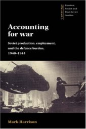 book Accounting for War: Soviet Production, Employment, and the Defence Burden, 1940–1945