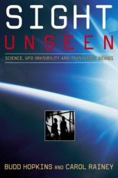 book Sight Unseen: Science, UFO Invisibility, and Transgenic Beings