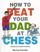 book How to Beat Your Dad at Chess (Gambit Chess)