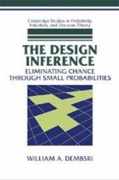 book The Design Inference: Eliminating Chance through Small Probabilities