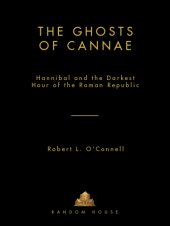 book The Ghosts of Cannae: Hannibal and the Darkest Hour of the Roman Republic