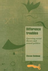 book Difference Troubles: Queering Social Theory and Sexual Politics