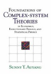 book Foundations of Complex-system Theories: In Economics, Evolutionary Biology, and Statistical Physics