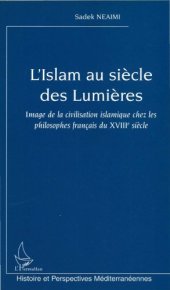 book L'Islam au siècle des Lumières : Image de la civilisation islamique chez les philosophes français du XVIIIème siècle