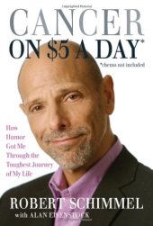 book Cancer on $5 a Day* *(chemo not included): How Humor Got Me Through the Toughest Journey of My Life