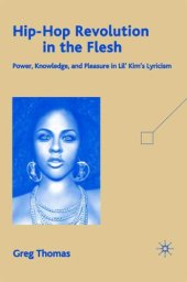 book Hip-Hop Revolution in the Flesh: Power, Knowledge, and Pleasure in Lil' Kim's Lyricism