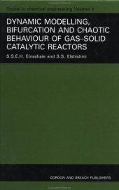 book Dynamic Modelling, Bifurcation and Chaotic Behaviour of Gas-Solid Catalytic Reactors (Topics in Chemical Engineering)