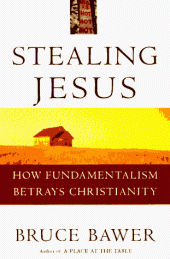 book Stealing Jesus: How Fundamentalism Betrays Christianity