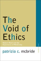 book The Void of Ethics: Robert Musil and the Experience of Modernity (Avant-Garde & Modernism Studies)