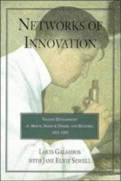 book Networks of Innovation: Vaccine Development at Merck, Sharp and Dohme, and Mulford, 1895–1995