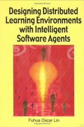 book Designing Distributed Learning Environments With Intelligent Software Agents