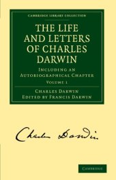 book The Life and Letters of Charles Darwin, Volume 1: Including an Autobiographical Chapter