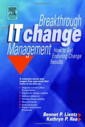 book Breakthrough IT Change Management: How to Get Enduring Change Results