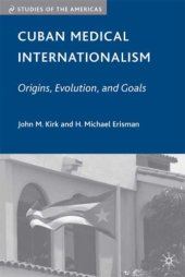 book Cuban Medical Internationalism: Origins, Evolution, and Goals (Studies of the Americas)