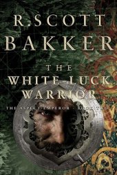 book The White Luck Warrior: The Aspect Emperor, Book 2