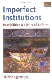 book Imperfect Institutions: Possibilities and Limits of Reform (Economics, Cognition, and Society)