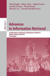 book Advances in Information Retrieval: 33rd European Conference on IR Research, ECIR 2011, Dublin, Ireland, April 18-21, 2011. Proceedings