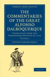 book The Commentaries of the Great Afonso Dalboquerque, Second Viceroy of India, Volume 3: Translated from the Portuguese Edition of 1774