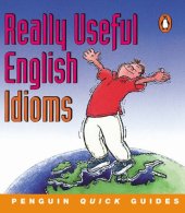 book Penguin Quick Guides: Really Useful English Idioms (Penguin English)