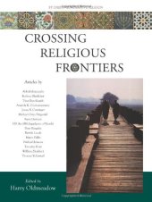 book Crossing Religious Frontiers: Studies in Comparative Religion (Studies in Comparative Religion - World Wisdom)