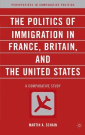 book The Politics of Immigration in France, Britain, and the United States: A Comparative Study (Perspectives in Comparative Politics)