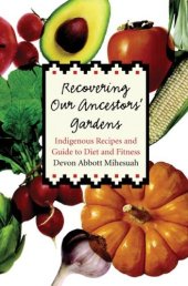 book Recovering our ancestors' gardens: indigenous recipes and guide to diet and fitness