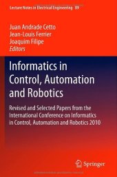 book Informatics in Control, Automation and Robotics: Revised and Selected Papers from the International Conference on Informatics in Control, Automation and Robotics 2010