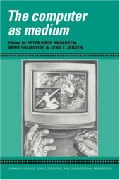 book The Computer as Medium (Learning in Doing: Social, Cognitive and Computational Perspectives)