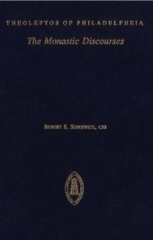 book Theoleptos of Philadelpheia: the Monastic discourses