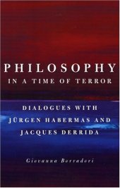 book Philosophy in a Time of Terror: Dialogues with Jürgen Habermas and Jacques Derrida