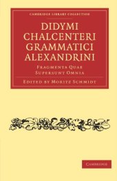 book Didymi Chalcenteri Grammatici Alexandrini: Fragmenta Quae Supersunt Omnia