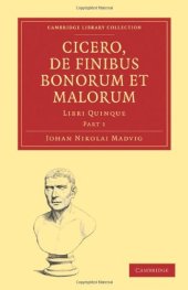 book Cicero, De Finibus Bonorum et Malorum: Libri Quinque