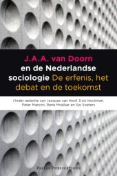 book J. A. A. van Doorn en de Nederlandse Sociologie: De erfenis, het debat en de Toekomst