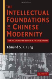 book The Intellectual Foundations of Chinese Modernity: Cultural and Political Thought in the Republican Era