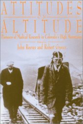 book Attitudes on altitude: pioneers of medical research in Colorado's high mountains