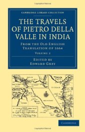 book Travels of Pietro della Valle in India, Volume 2: From the Old English Translation of 1664