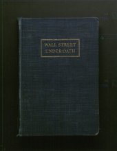 book Wall Street under oath: the story of our modern money changers