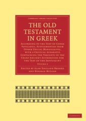 book The Old Testament in Greek, Volume 2: According to the Text of Codex Vaticanus, Supplemented from Other Uncial Manuscripts, with a Critical Apparatus Containing the Variants of the Chief Ancient Authorities for the Text of the Septuagint