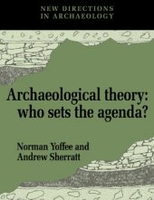 book Archaeological Theory: Who Sets the Agenda? (New Directions in Archaeology)