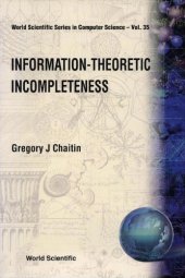 book Information Theoretic Incompleteness (World Scientific Series in Computer Science 35)