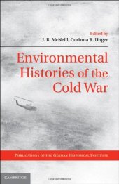 book Environmental Histories of the Cold War (Publications of the German Historical Institute)