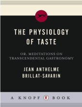 book The Physiology of Taste: or Meditations on Transcendental Gastronomy