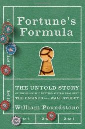 book Fortune's Formula: The Untold Story of the Scientific Betting System That Beat the Casinos and Wall Street