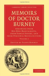 book Memoirs of Doctor Burney, Volume 2: Arranged from His Own Manuscripts, from Family Papers, and from Personal Recollections