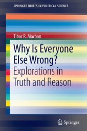 book Why Is Everyone Else Wrong?: Explorations in Truth and Reason