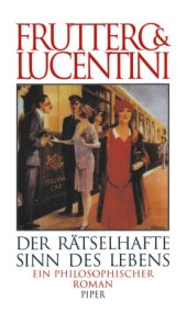 book Der rätselhafte Sinn des Lebens. Ein philosophischer Roman